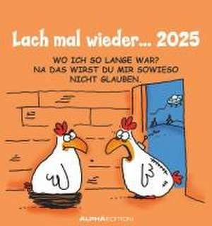 Lach mal wieder... 2025 - Postkarten-Kalender - Kalender-mit-Postkarten - zum-raustrennen - 16x17 de Alpha Edition