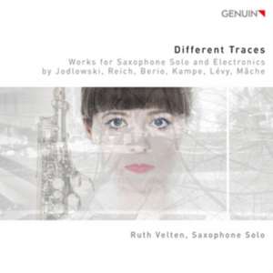 Different Traces-Werke für Solosaxophon & Electr de Ruth Velten