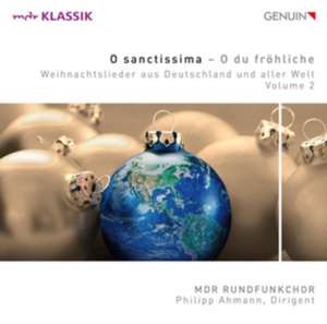 O Sanctissima-Weihnachtslieder aus aller Welt 2 de P. /MDR Rundfunkchor Ahmann