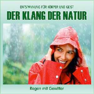 Der Klang der Natur - Regen mit Gewitter (ohne Musik) de Electric Air Project