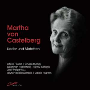 Martha Von Castelberg: Lieder Und Motetten de Larynx Vokalensemble