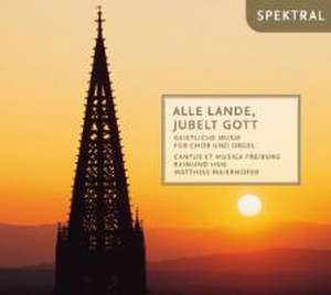 Alle Lande,Jubelt Gott de Hug/Maierhofer/Cantus et Musica Freiburg