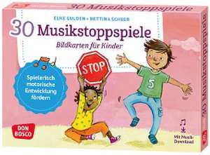 30 Musikstoppspiele. Bildkarten für Kinder de Elke Gulden