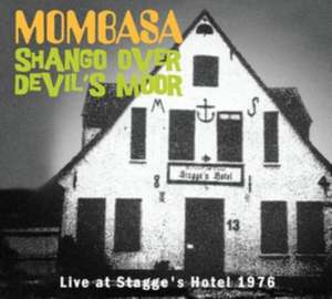 Shango Over Devil's Moor-Live At Stagge's Hotel de Mombasa