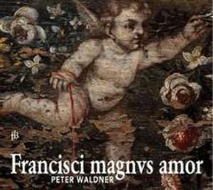 Francisci Magnus Amor de Peter Waldner