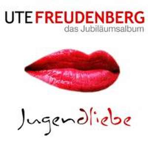 Jugendliebe-Das Jubiläumsalbum de Ute Freudenberg