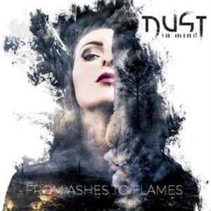 From Ashes To Flames (Limited Edition) de Dust In Mind