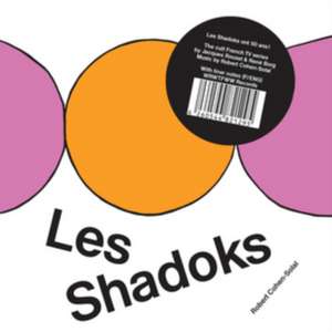 Les Shadoks (50th Anniversary de Robert Cohen-Solal