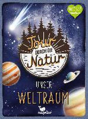 Tour durch die Natur - 50 Planeten, Sterne und Phänomene des Universums de Nigel Chilvers