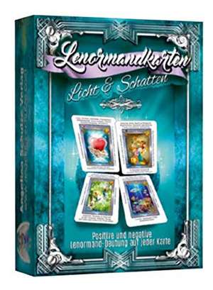 Lenormandkarten Licht und Schatten - Positive und negative Lenormand-Deutung auf jeder Karte de Angelina Schulze