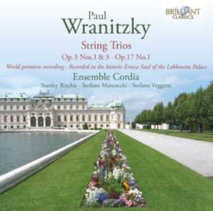 Wranitzky: String Trio op.17,No 1; op.3 1 & 3 de Stefano Ensemble Cordia/Veggetti