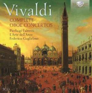 Complete Oboe Concertos de Fabretti/L'Arte Dell'Arco/Guglielmo