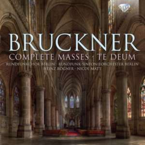 Complete Masses/Te Deum de Rundfunkchor Berlin/Rögner/Matt/RSB