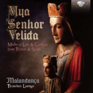 Mya Senhor Velida-Medieval Lais & Cantigas de Francisco Malandanca/Luengo