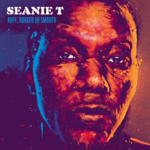 Ruff,Rugged And Smooth de Seanie T