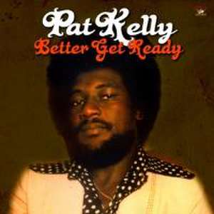 Better Get Ready de Pat Kelly