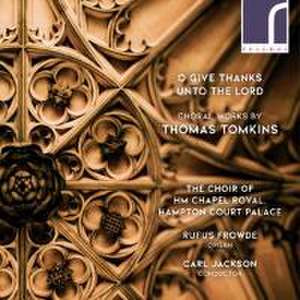 O Give Thanks Unto the Lord de Frowde/Jackson/The Choir of HM Chapel Royal