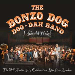 I Should Koko! 50th Anniversary Celebration de Bonzo Dog Doo-Dah Band