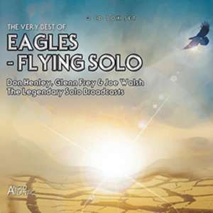 Flying Solo-Legendary Solo Broadcasts de Eagles