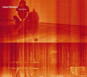 Fog Horns de Luca Forcucci