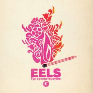 The Deconstruction de Eels