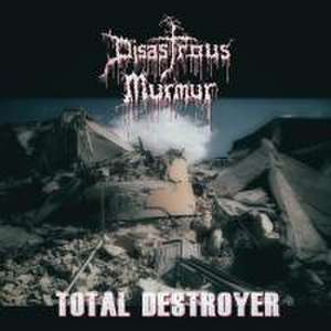 Total Destroyer de Disastrous Murmur