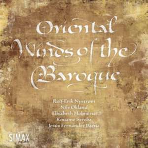 Oriental Winds of the Baroque de Nystrom/Okland/Holmertz