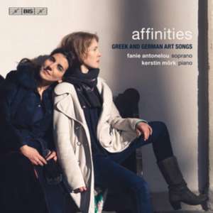 Affinities.Griechische und deutsche Kunstlieder de Fanie/Mörk Antonelou