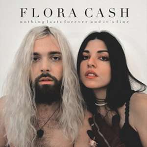 Nothing Lasts Forever (And It's Fine) (Digisleeve) de Flora Cash