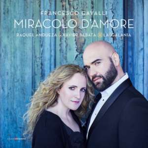 Miracolo d'Amore-Love Airs and Duets de Raquel/Sabata Andueza