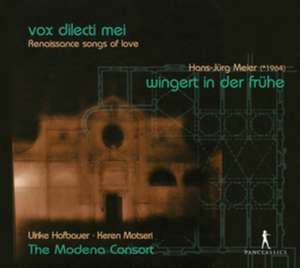 Vox Dilecti Mei/Wingert in der Frühe de The Hofbauer/Modena Consort