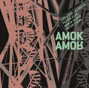 Amok Amor de Lillinger/Eldh/Slavin/Evans