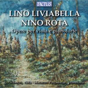 Nino Rota/Lino Liviabella: Viola and Piano Works de Luca/Paciariello Sanzo