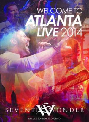 Welcome To Atlanta Live 2014 (Deluxe Edition) de Seventh Wonder