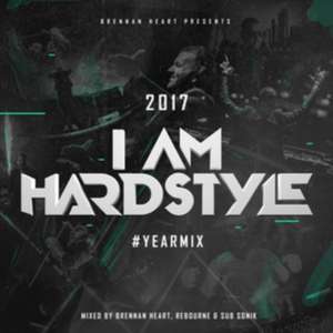 #IAMHARDSTYLE Yearmix 2017 de Brennan/Rebourne/Sub Sonik Heart