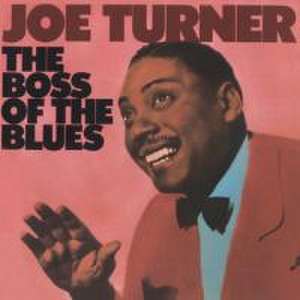 Turner, J: Boss Of The Blues