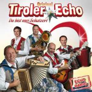 Du bist mei Schatzerl-35 Jahre de Original Tiroler Echo