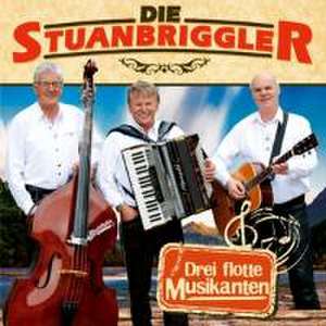 Drei flotte Musikanten de Die Stuanbriggler