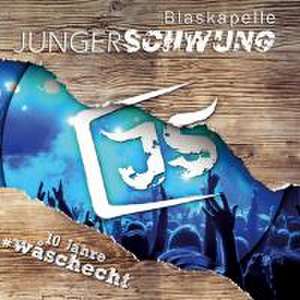 10 Jahre #w+schecht de Blaskapelle Junger Schwung