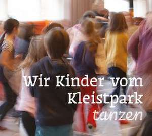 Wir Kinder vom Kleistpark tanzen. CD 05 de Elena Marx