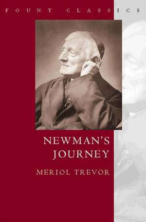 Newman's Journey [New Edition] de Meriol Trevor