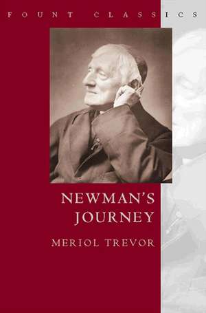 Newman's Journey de Meriol Trevor
