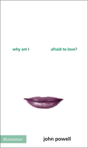 Why am I Afraid to Love? de John Powell