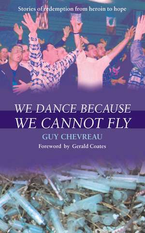 We Dance Because We Cannot Fly de Guy Chevreau