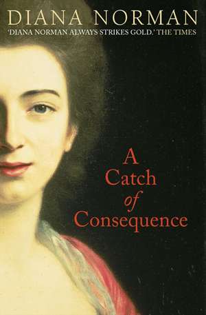 A Catch of Consequence de Diana Norman