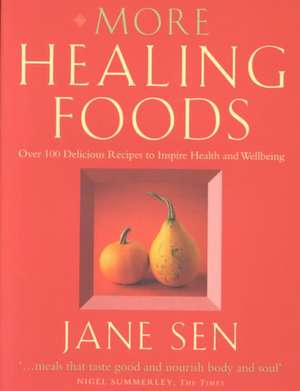 More Healing Foods: A Cookbook de Jane Sen