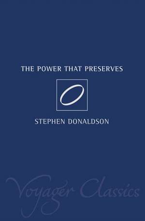 The Power That Preserves de Stephen Donaldson