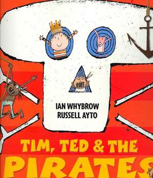 Tim, Ted and the Pirates de Ian Whybrow