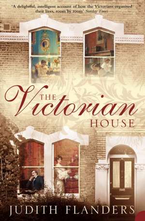 The Victorian House de Judith Flanders