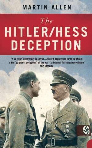 The Hitler/Hess Deception de Allen Martin